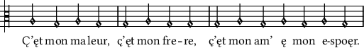 C̨’ęt mon maleur, c̨’ęt mon frere, c̨’ęt mon am’ ę mon espoęr.