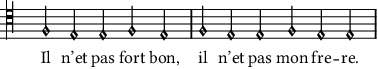 Il n’et pas fort bon, il n’et pas mon frere.