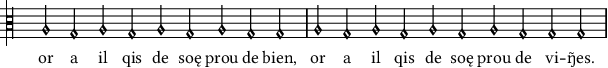 or a il qis de soę prou de bien, or a il qis de soę prou de viŋ̃es.