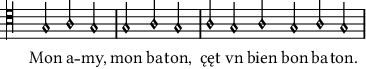 Mon amy, mon baton, c̨ęt vn bien bon baton.